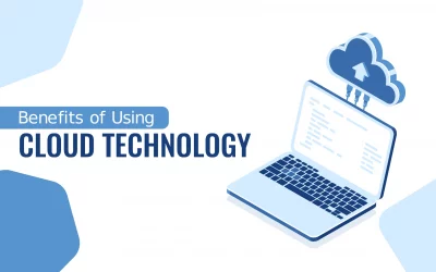 Benefits of Using Cloud Technology