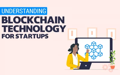 Understanding Blockchain Technology for Startups