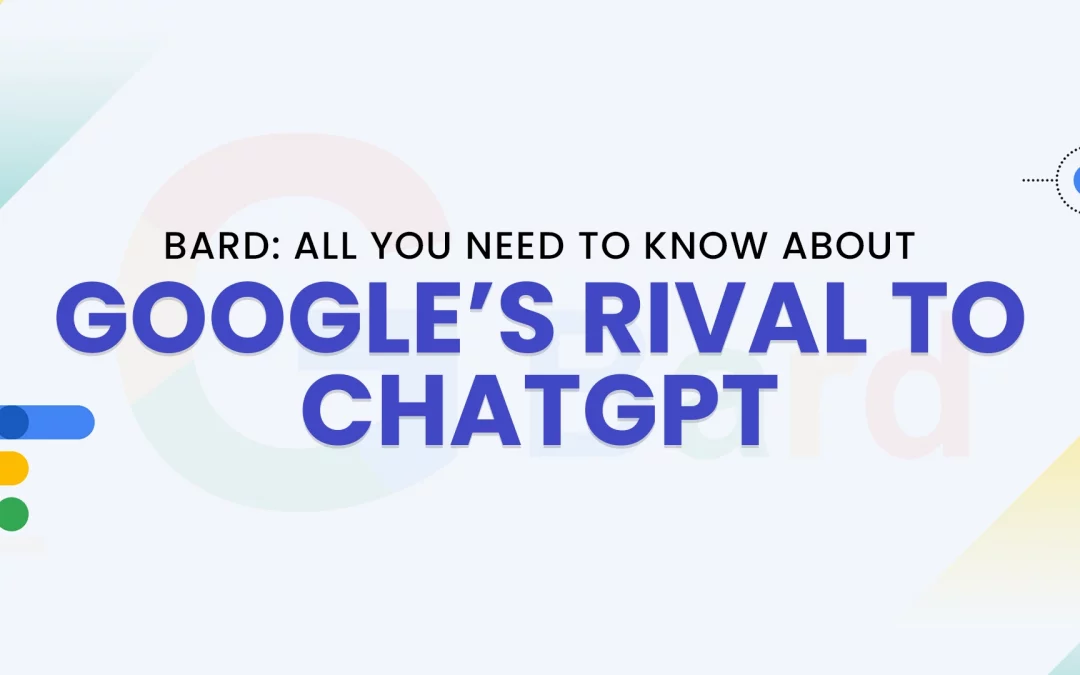 Bard-All-You-Need-to-Know-About-Googles-Rival-to-ChatGPT-min