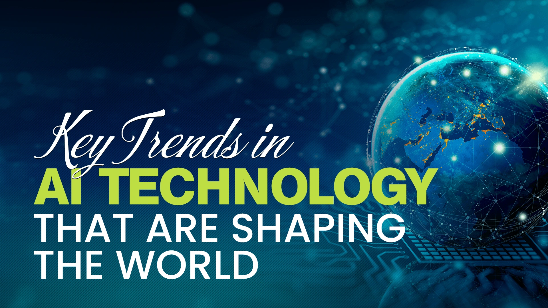 Key-Trends-in-AI-Technology-That-Are-Shaping-the-World