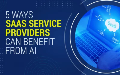 5 Ways SaaS Service Providers Can Benefit From AI