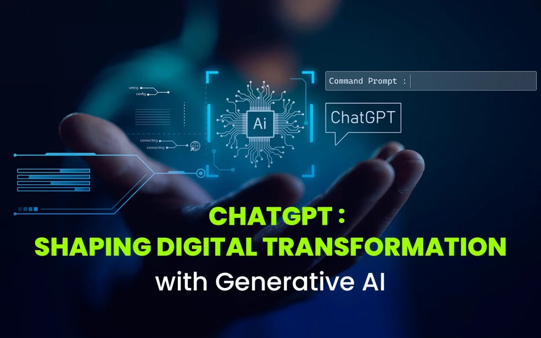 ChatGPT: Shaping Digital Transformation with Generative AI 