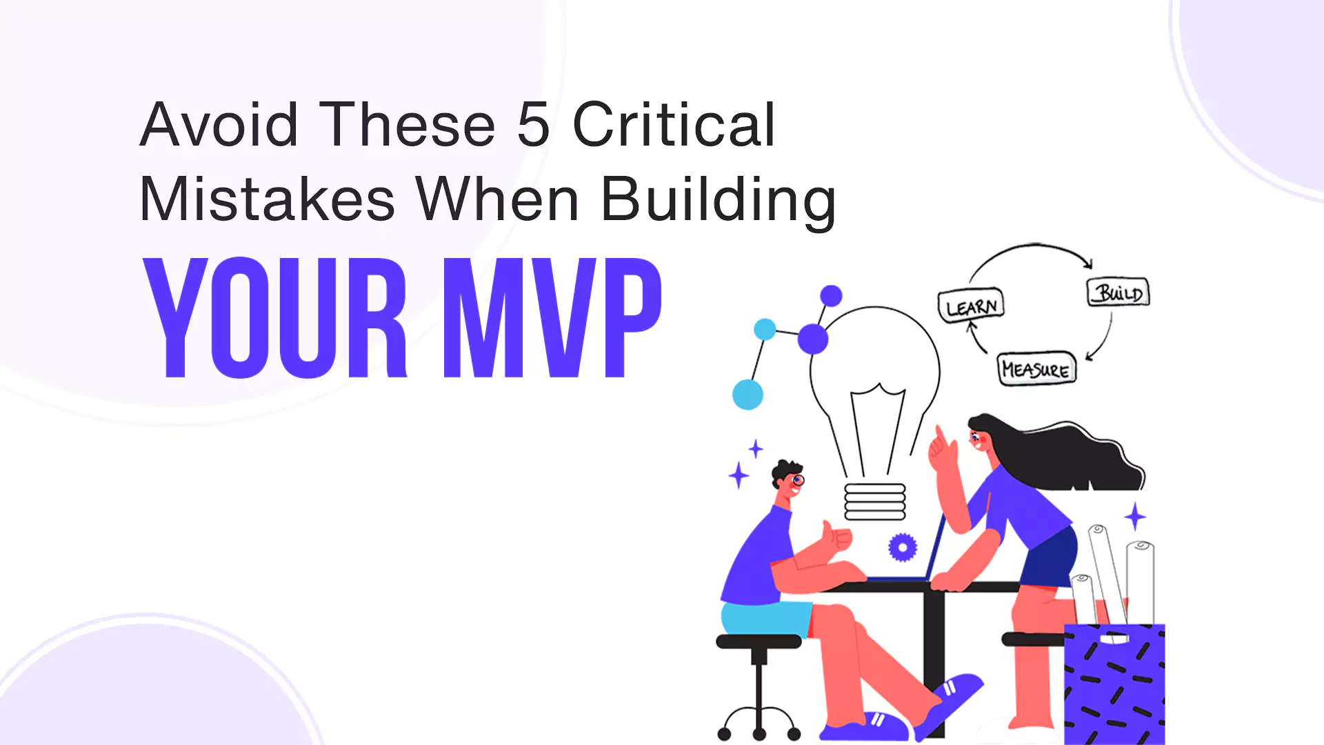 Critical Mistakes When Building Your MVP