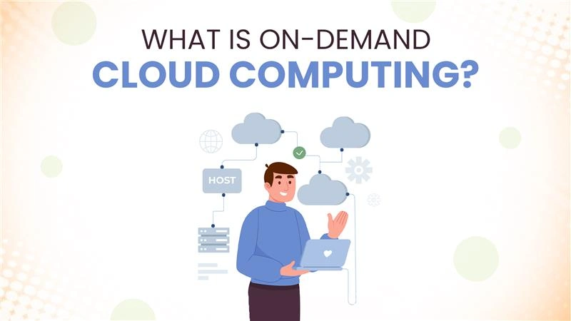 What is On-demand Cloud Computing? A Beginner’s Guide