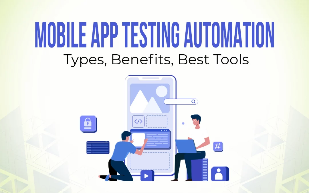 Mobile-App-Testing-Automation-Types-Benefits-Best-Tools-1