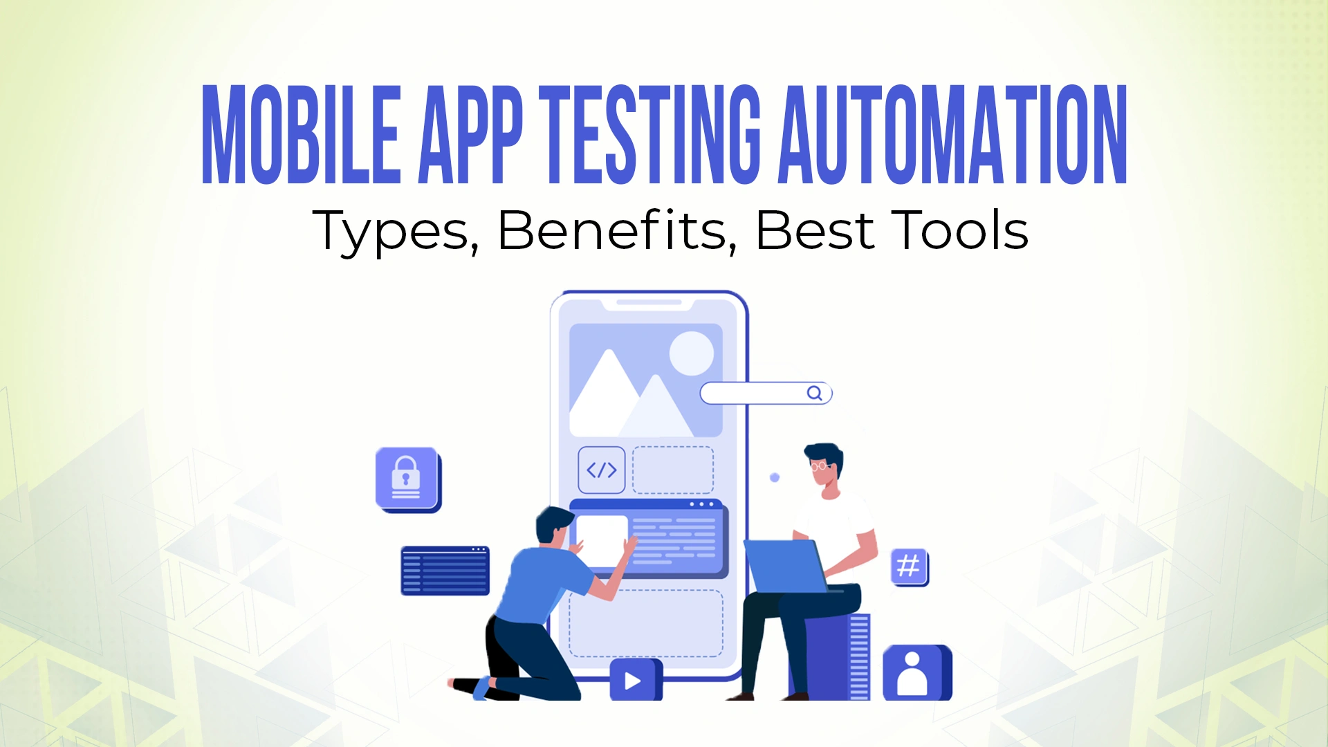 Mobile-App-Testing-Automation-Types-Benefits-Best-Tools-1