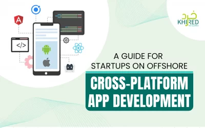 A Guide for Startups on Offshore Cross-Platform App Development