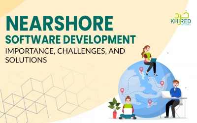 Nearshore Software Development: Importance, Challenges, Solutions