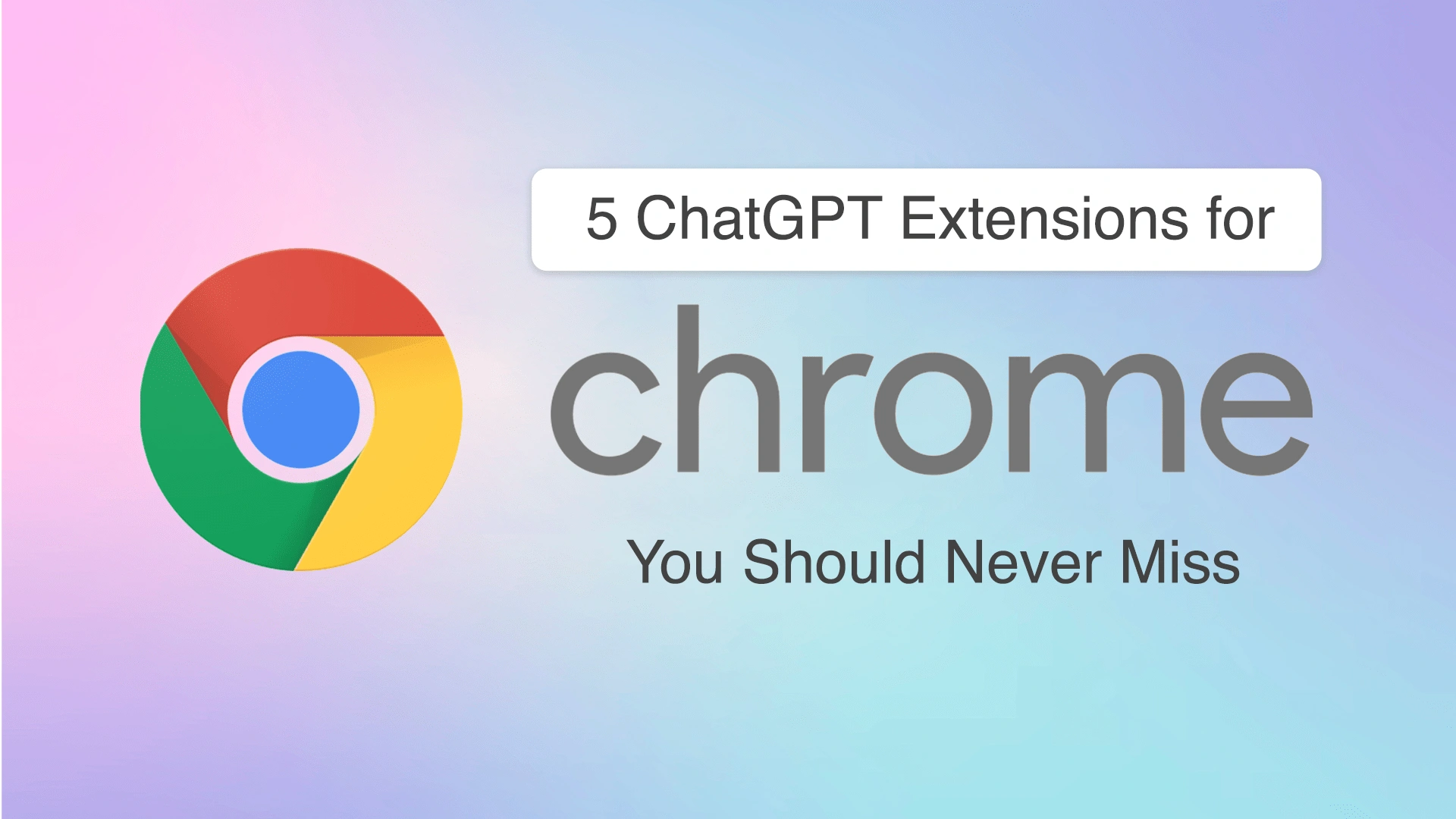 5-ChatGPT-Extensions-for-Chrome-You-Should-Never-Miss-min