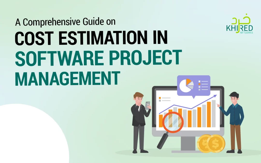 A Comprehensive Guide on Cost Estimation in Software Project Management