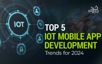 Top 5 IoT Mobile App Development Trends for 2024