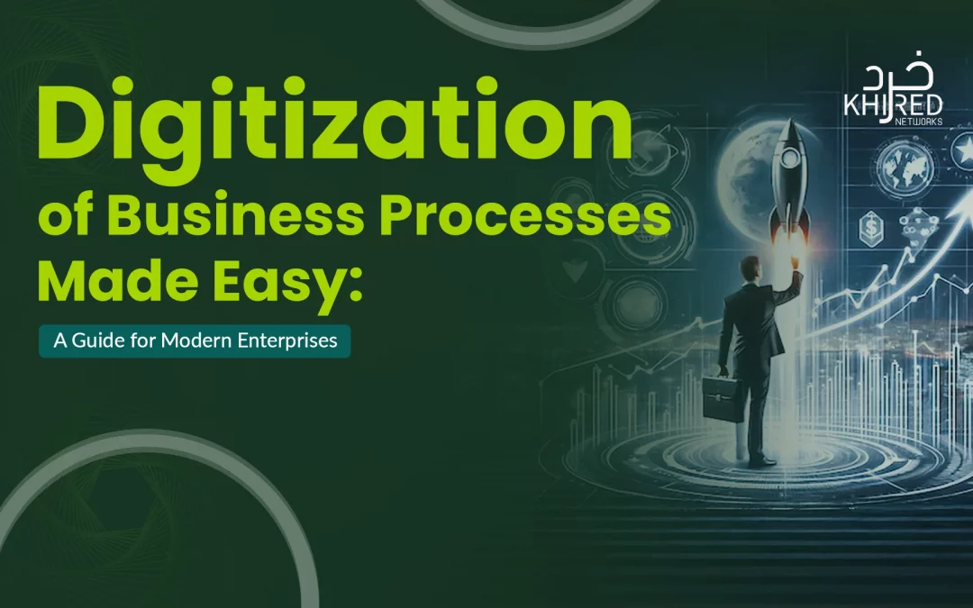 Digitization of Business Processes Made Easy: A Guide for Modern Enterprise