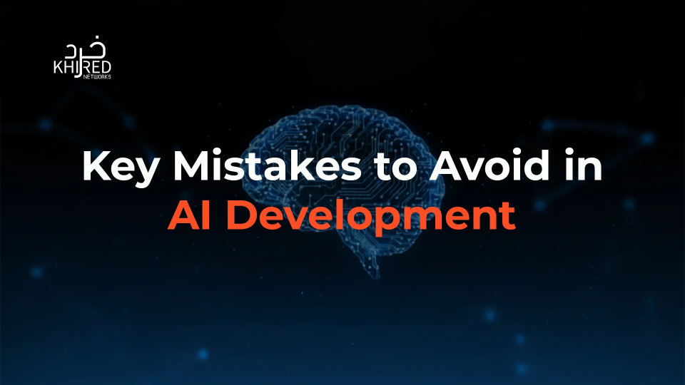 Key Mistakes to Avoid in AI Development: A Practical Guide