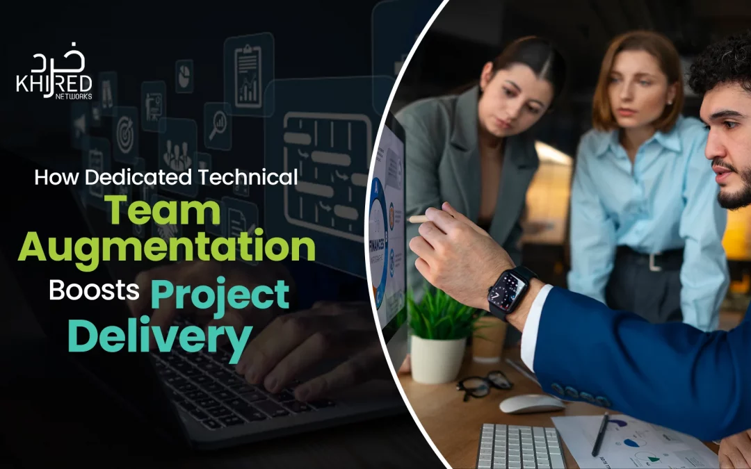 How Dedicated Technical Team Augmentation Boosts Project Delivery