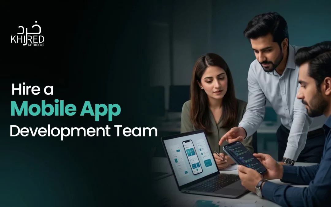 Hire a Mobile App Development Team: Process and Key Benefits Explained